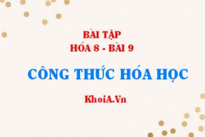 Bài tập Công thức hóa học của đơn chất, hợp chất: Giải bài tập 1, 2, 3, 4 trang 33, 34 Hóa 8 bài 9